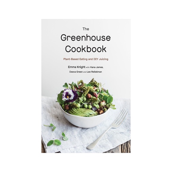 The Greenhouse Cookbook: Plant-Based Eating and DIY Juicing by Emma Knight - Picture 1 of 8